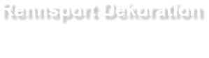 Rennsportdekoration mieten bei EVENTADLER