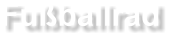 Fussballrad mieten bei EVENTADLER
